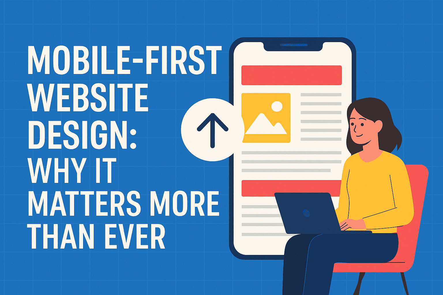 Mobile-First Website Design: Why It Matters More Than Ever